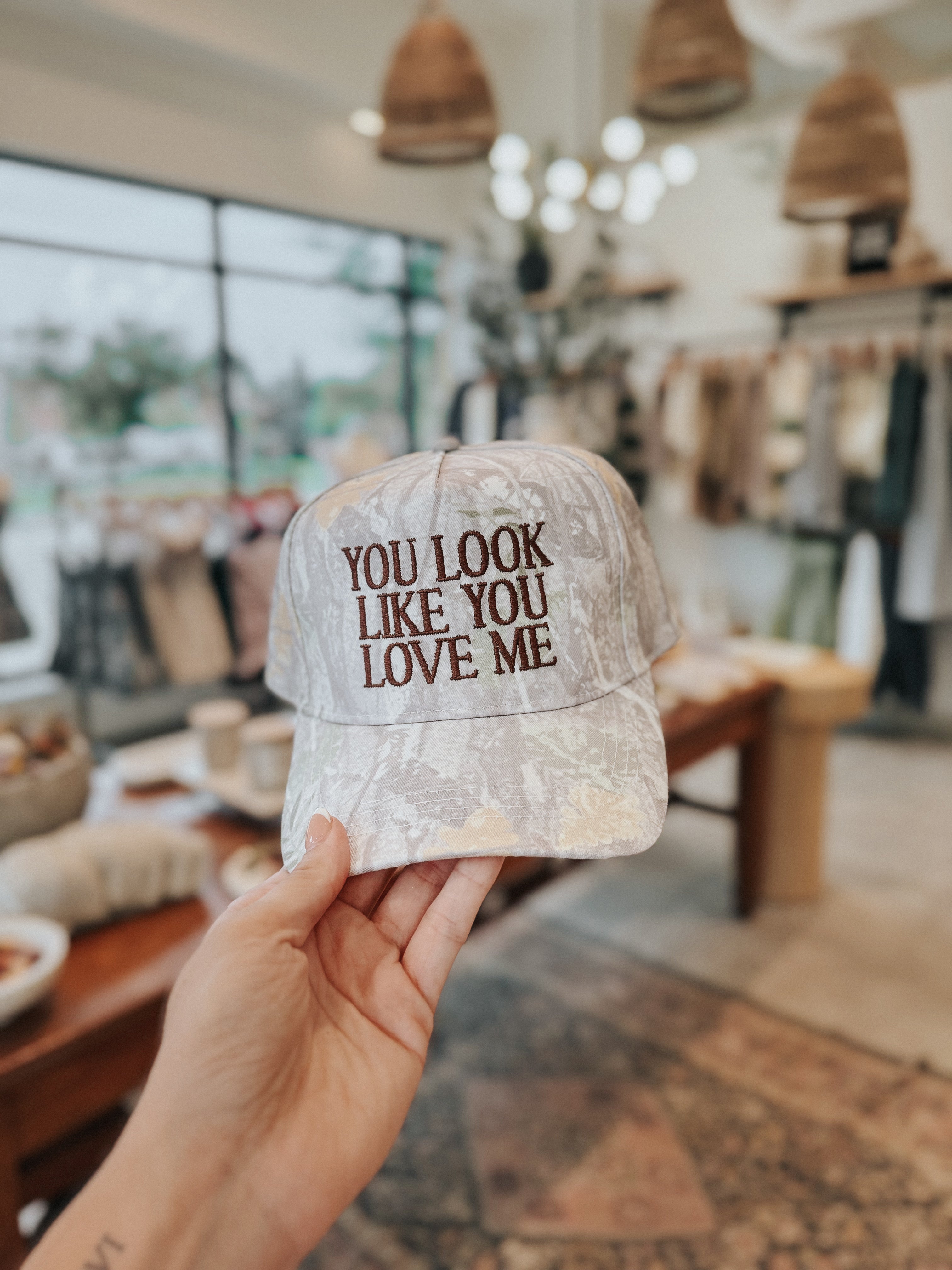You Look Like You Love Me Camo Hat